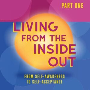 Living from the Inside Out – “Begin Within”